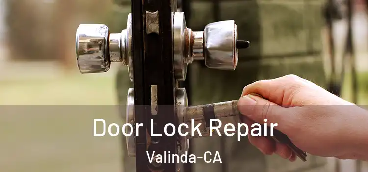  Door Lock Repair Valinda-CA