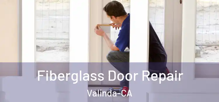  Fiberglass Door Repair Valinda-CA